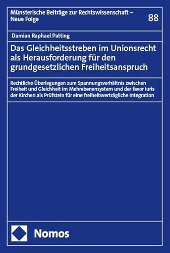 Das Gleichheitsstreben im Unionsrecht als Herausforderung für den grundgesetzlichen Freiheitsanspruch: Rechtliche Überlegungen zum Spannungsverhältnis ... Beiträge zur Rechtswissenschaft – Neue Folge) Das Gleichheitsstreben im Unionsrecht als Herausforderung für den grundgesetzlichen Freiheitsanspruch: Rechtliche Überlegungen zum Spannungsverhältnis ... Beiträge zur Rechtswissenschaft – Neue Folge) von Nomos
