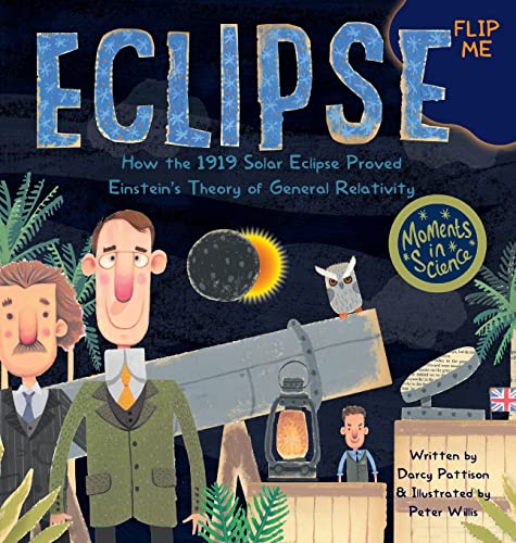 Eclipse: How the 1919 Solar Eclipse Proved Einstein's Theory of General Relativity (Moments in Science, Band 4)