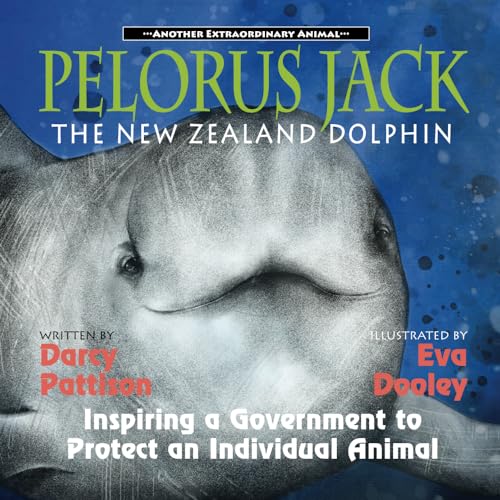 Pelorus Jack, the New Zealand Dolphin: Inspiring a Government to Protect an Individual Animal (Another Extraordinary Animal, Band 6) von Mims House