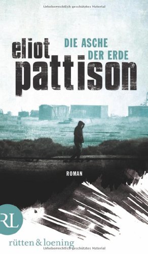 Die Asche der Erde: Roman Die Asche der Erde: Roman