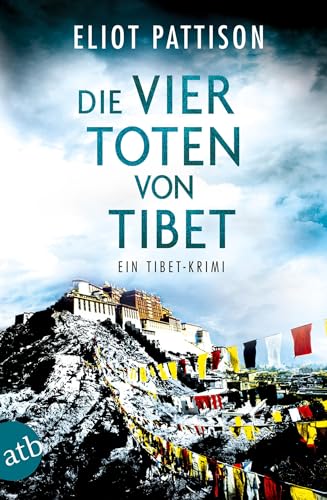 Die vier Toten von Tibet: Ein Tibet-Krimi (Inspektor Shan ermittelt, Band 10)