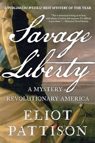 Savage Liberty: A Mystery of Revolutionary America Savage Liberty: A Mystery of Revolutionary America