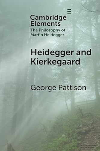Heidegger and Kierkegaard (Elements in the Philosophy of Martin Heidegger) von Cambridge University Press