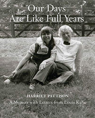 Our Days Are Like Full Years: A Memoir with Letters from Louis Kahn von Yale University Press