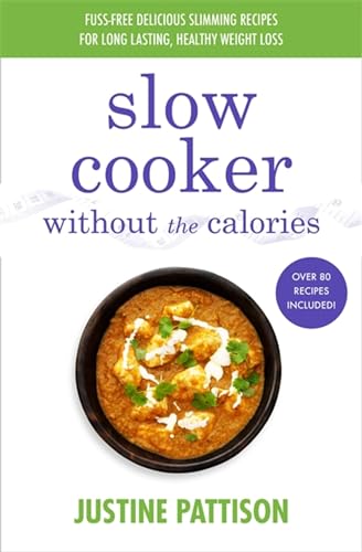 Slow Cooker Without the Calories von Seven Dials