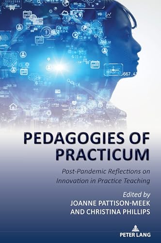 Pedagogies of Practicum: PostPandemic Reflections on Innovation in Practice Teaching von Peter Lang