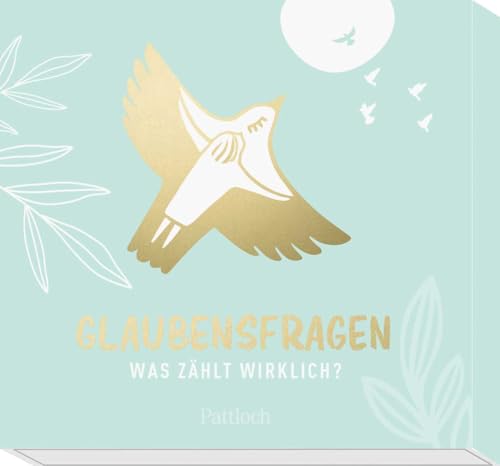 Glaubensfragen - Was zählt wirklich?: 30 Gedanken und Impulse von Pattloch Geschenkbuch