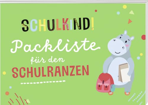 Schulkind! Packliste für den Schulranzen (Geschenke für die Schultüte und alle weiteren Events für Kinder)