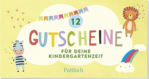12 Gutscheine für deine Kindergartenzeit (Geschenke für Kindergarten-Kinder) von Pattloch Geschenkbuch