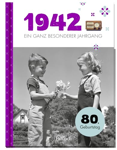 1942 - Ein ganz besonderer Jahrgang: 80. Geburtstag (Geschenke für runde Geburtstage 2022 und Jahrgangsbücher) von Pattloch
