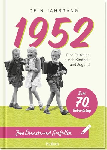 1952 - Dein Jahrgang: Eine Zeitreise durch Kindheit und Jugend zum Erinnern und Ausfüllen - 70. Geburtstag (Geschenke für runde Geburtstage 2022 und Jahrgangsbücher) 1952 - Dein Jahrgang: Eine Zeitreise durch Kindheit und Jugend zum Erinnern und Ausfüllen - 70. Geburtstag (Geschenke für runde Geburtstage 2022 und Jahrgangsbücher)