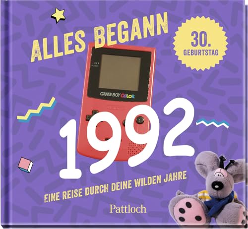 Alles begann 1992: Eine Reise durch deine wilden Jahre (Geschenke für runde Geburtstage 2022 und Jahrgangsbücher) von Pattloch