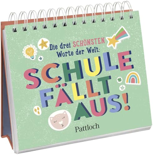 Die drei schönsten Worte der Welt: Schule fällt aus! (Geschenke für Schülerinnen und Schüler oder zum Start in ein neues Schuljahr) von Pattloch Geschenkbuch