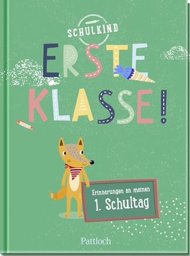 Erste Klasse!: Erinnerungen an meinen 1. Schultag (Kleine Geschenke zur Einschulung & für die Schultüte)