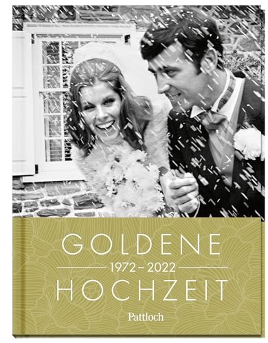 Goldene Hochzeit 1972 - 2022 (Geschenke für runde Geburtstage 2022 und Jahrgangsbücher) Goldene Hochzeit 1972 - 2022 (Geschenke für runde Geburtstage 2022 und Jahrgangsbücher)