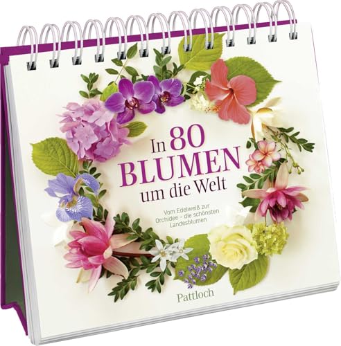 In 80 Blumen um die Welt: Vom Edelweiß zur Orchidee - die schönsten Landesblumen. | 80 Blumen aus versch. Regionen in farbenfrohen Fotos. Mit Infos ... für Naturliebhaber und Gartenfreunde) von Pattloch Geschenkbuch