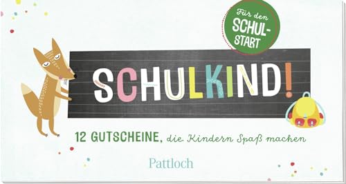 Schulkind! 12 Gutscheine, die Kindern Spaß machen: Für den Schulstart (Kleine Geschenke zur Einschulung & für die Schultüte)