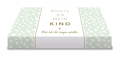 Was ich dir sagen möchte: Briefe an mein Kind