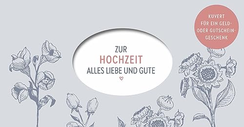 Zur Hochzeit: Alles Liebe und Gute - Kuvert für ein Geldgeschenk oder einen Gutschein von Pattloch Geschenkbuch