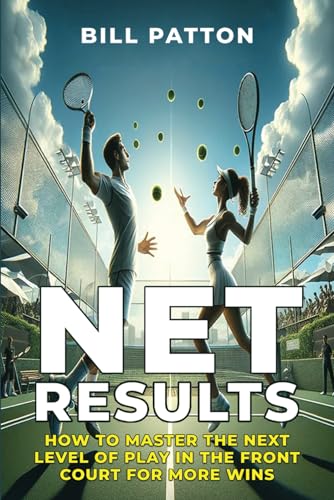 Net Results: How To Master The Next Level Of Play In The Frontcourt For More Wins (Tennis Strategy with BrainSports.Coach) von Independently published