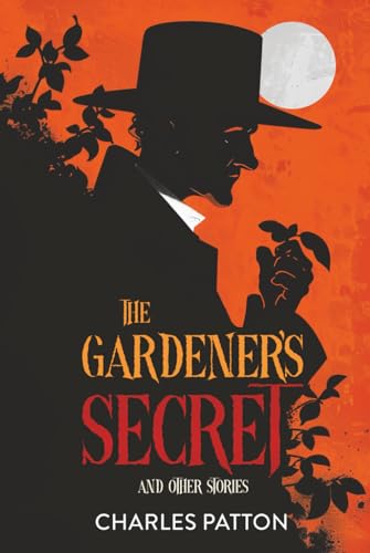 The Gardener's Secret and Other Stories von Short Mystery Press