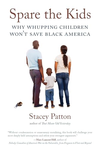 Spare the Kids: Why Whupping Children Won't Save Black America