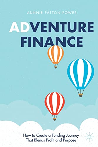 Adventure Finance: How to Create a Funding Journey That Blends Profit and Purpose von Palgrave Macmillan