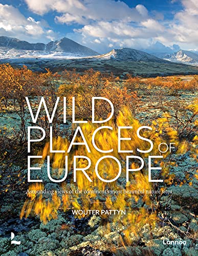 Wild Places of Europe: Astounding Views of the Continent's Most Beautiful Nature Sites von Gingko Press GmbH