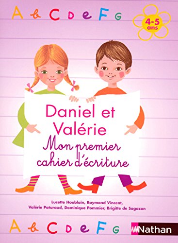 Daniel et Valérie - Mon premier cahier d'écriture 4-5 ans: Mon premier cahier d'écritures 4-5 ans Daniel et Valérie - Mon premier cahier d'écriture 4-5 ans: Mon premier cahier d'écritures 4-5 ans
