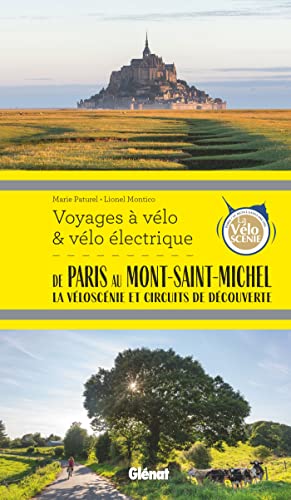 De Paris au Mont-Saint-Michel Voyages à vélo et vélo électrique: Véloscénie et Circuits de découverte
