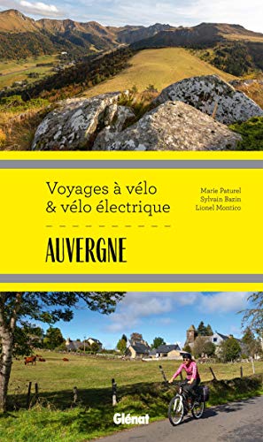 Auvergne Voyages à vélo et vélo électrique: Puy-de-Dôme, Cantal, Haute-Loire, Allier von GLENAT