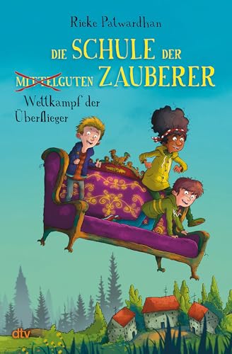 Die Schule der mittelguten Zauberer – Wettkampf der Überflieger: Magische Abenteuergeschichte ab 9 (Die Schule der mittelguten Zauberer-Reihe, Band 2) von dtv Verlagsgesellschaft mbH & Co. KG