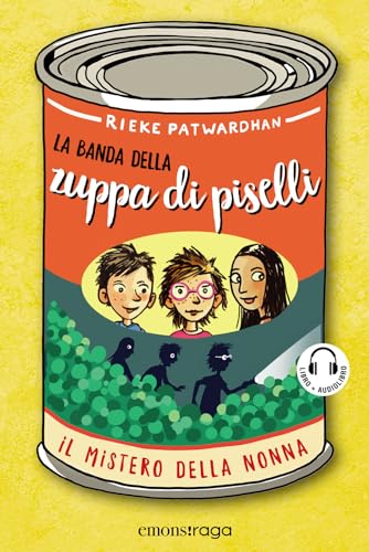 Il mistero della nonna. La banda della zuppa di piselli. Con audiolibro (Ragazzi)