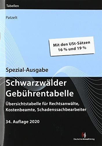 Spezial-Ausgabe Schwarzwälder Gebührentabelle: Übersichtstabelle für Rechtsanwälte, Kostenbeamte, Schadenssachbearbeiter (Gebührentabellen)