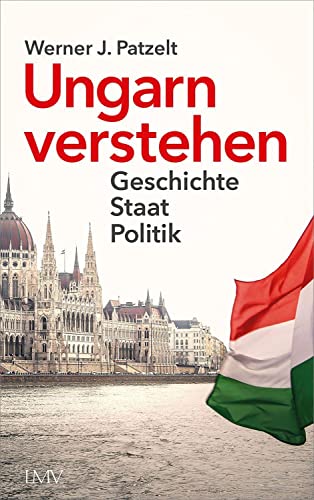 Ungarn verstehen: Geschichte - Staat - Politik