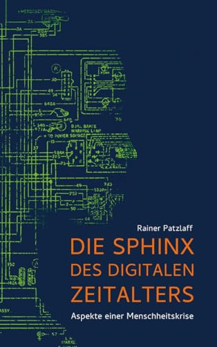 Die Sphinx des digitalen Zeitalters: Aspekte einer Menschheitskrise von Freies Geistesleben GmbH