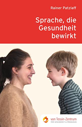 Sprache, die Gesundheit bewirkt: Ein pädagogischer Impuls Rudolf Steiners im Kontext moderner Entwicklungen von Verlag am Goetheanum
