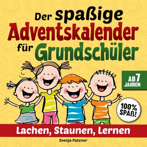 Der spaßige Adventskalender für Grundschüler: Lachen, Staunen, Lernen - 24 Tage voller Witze, Wissen und Rätselspaß! von Independently published