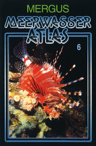 Meerwasser Atlas, Kst, Bd.6, Non-Perciformes (Nicht-Barschartige) sowie Falter- und Kaiserfische von Mergus Verlag GmbH