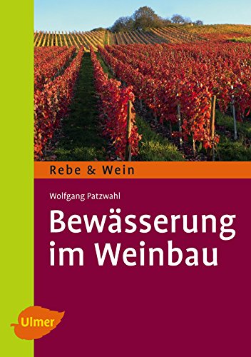 Bewässerung im Weinbau (Rebe & Wein)