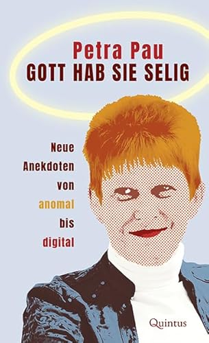 Gott hab sie selig: Neue Anekdoten von anomal bis digital