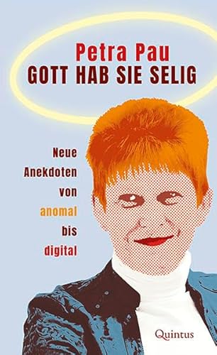 Gott hab sie selig: Neue Anekdoten von anomal bis digital