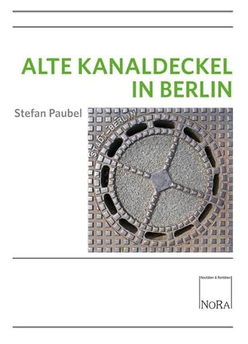 Alte Kanaldeckel in Berlin Alte Kanaldeckel in Berlin von Nora
