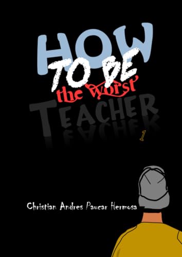 How to be the worst teacher 1 von Independently published