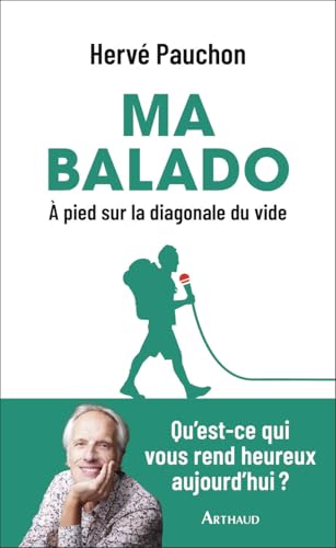 Ma balado: À pied sur la diagonale du vide von ARTHAUD