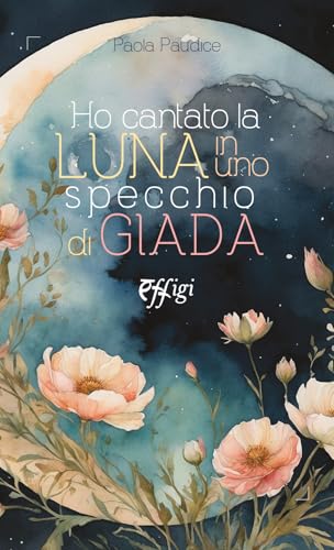 Ho cantato la luna in uno specchio di giada Ho cantato la luna in uno specchio di giada von C&P Adver Effigi