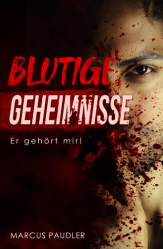 Blutige Geheimnisse: Er gehört mir! (Julians abenteuerliche Reise, Band 2) von 978-3-9823783