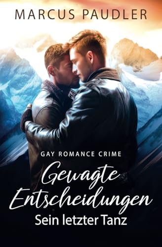 Gewagte Entscheidungen: Sein letzter Tanz (Julians abenteuerliche Reise, Band 3) Gewagte Entscheidungen: Sein letzter Tanz (Julians abenteuerliche Reise, Band 3) von 978-3-9823783