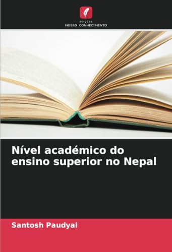 Nível académico do ensino superior no Nepal: DE von Edições Nosso Conhecimento
