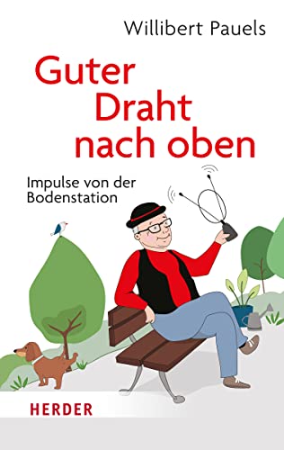 Guter Draht nach oben: Impulse von der Bodenstation von Verlag Herder